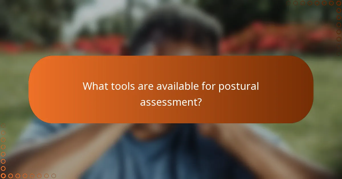 What tools are available for postural assessment?